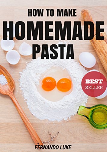 How To Make Homemade Pasta