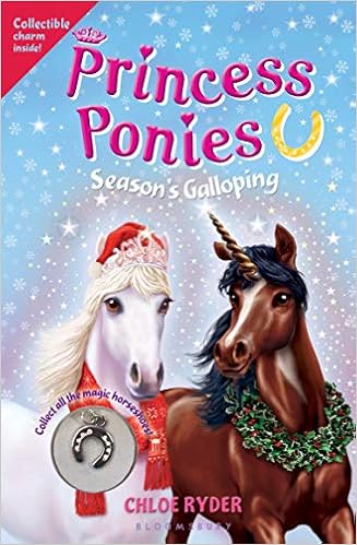Princess Ponies 11: Season's Galloping, by Chloe Ryder