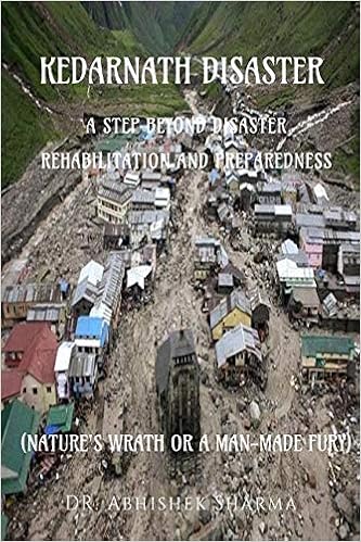 Kedarnath Disaster A Step Beyond Disaster Rehabilitation And Preparedness Amazon In Dr Abhishek Sharma Books
