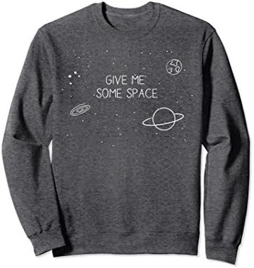 Unisex Give Me Some Space Cute Funny Graphic Sweatshirt 2XL Dark Heather