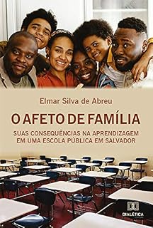 Livro O Afeto de Família: suas consequências na aprendizagem em uma escola pública em Salvador