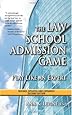 The Law School Admission Game: Play Like an Expert, Second Edition (Law School Expert)