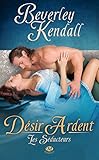 Les séducteurs, Tome 2 : Désir ardent by