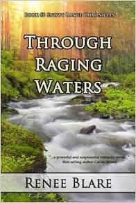 Through Raging Waters Renee Blare 9781534990456 Amazon