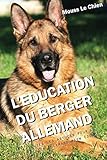 Image de L'EDUCATION DU BERGER ALLEMAND: Toutes les astuces pour un Berger Allemand bien éduqué (French Edition)