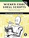 Wicked Cool Shell Scripts, 2nd Edition: 101 Scripts for Linux, OS X, and UNIX Systems by Dave Taylor, Brandon Perry