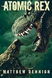 Atomic Rex: A Kaiju Thriller