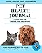 Pet Health Journal: A 6 Month Journal For Medications, Exams, & Healthy Living (Internal Medicine Fo by Yvonne Brandenburg, Ashley DiPrete