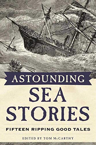 Astounding Sea Stories: Fifteen Ripping Good Tales by