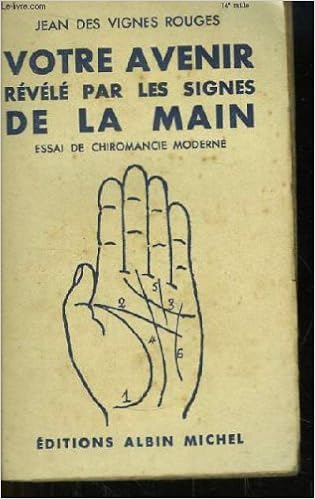 Amazon Fr Votre Avenir Revele Par Les Signes De La Main Essai De Chiromancie Moderne Vignes Rouges Jean Des Livres