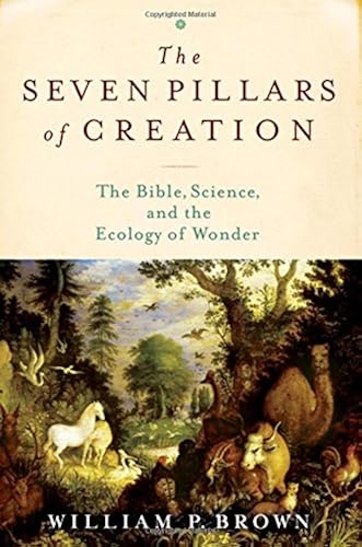 Download The Seven Pillars of Creation: The Bible, Science, and the Ecology of Wonder PDF