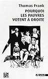Pourquoi les pauvres votent à droite: Comment les Conservateurs Ont Gagne... (Elements) (French Edi by