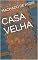 Livro CASA VELHA