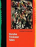 Yoruba Trickster Tales by 