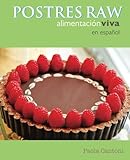 Image de Postres Raw: Alimentación Viva (Spanish Edition)