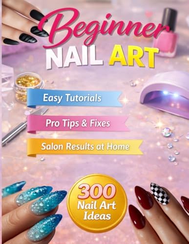 NAILFLUENCED: A VISUAL GUIDE TO NAIL EXPRESSION: C. CANTWELL