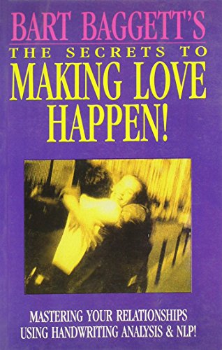 [D.O.W.N.L.O.A.D] The Secrets to Making Love Happen: Mastering Your Relationships Using Handwriting Analysis and NLP RAR