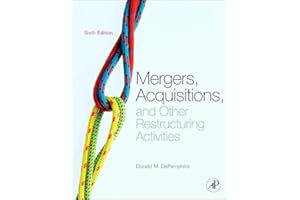 Mergers, Acquisitions, and Other Restructuring Activities: An Integrated Approach to Process, Tools, Cases, and Solutions