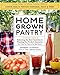 Homegrown Pantry: A Gardener's Guide to Selecting the Best Varieties & Planting the Perfect Amounts by Barbara Pleasant