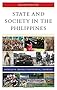State and Society in the Philippines (State & Society in East Asia)