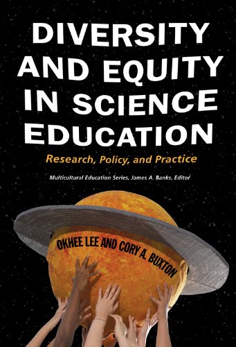 Diversity and Equity in Science Education: Research, Policy, and Practice (Multicultural Education S Diversity and Equity in Science Education: Research, Policy, and Practice (Multicultural Education S