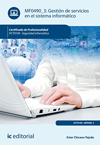 Gestión de servicios en el sistema informático. IFCT0109 (Spanish Edition)