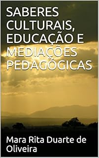 Livro SABERES CULTURAIS, EDUCAÇÃO E MEDIAÇÕES PEDAGÓGICAS (1)