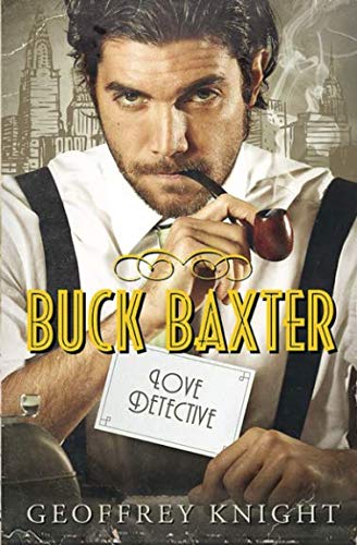 Buck Baxter, Love Detective (The Buck Baxter Mysteries) Buck Baxter, Love Detective (The Buck Baxter Mysteries)