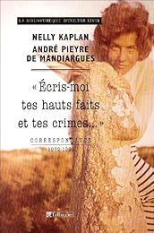 Écris-moi tes hauts faits et tes crimes