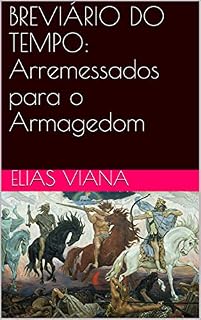 Livro BREVIÁRIO DO TEMPO: Arremessados para o Armagedom