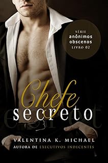Livro Chefe Secreto (Anônimos Obscenos Livro 2)