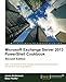 Microsoft Exchange Server 2013 Powershell Cookbook: Second Edition