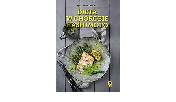 Dieta W Chorobie Hashimoto Polish Edition Lewandowska Agata