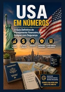 Livro ESTADOS UNIDOS EM NÚMEROS: O Guia Financeiro Completo para Planejar, Economizar e Prosperar na Sua Mudança para os EUA