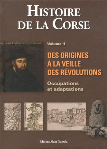 Amazon Fr Histoire De La Corse Volume 1 Des Origines A La Veille Des Revolutions Occupations Et Adaptations Graziani Antoine Marie Livres