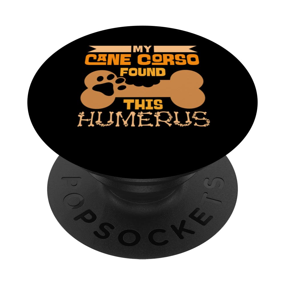 My Cane Corso Found This Humerus Classic Bone Lover Dog PopSockets Swappable PopGrip