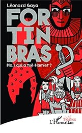 Fortinbras ou Mais qui a tué Hamlet ?