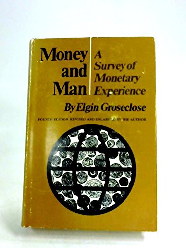 Money and Man: A Survey of Monetary Experience