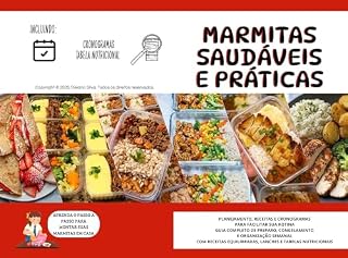 Livro Marmitas Saudáveis e Práticas: Receitas Práticas e Planejamento Semanal para uma Vida Mais Leve: Receitas de marmitas e lanches saudáveis + dicas de organização e congelamento para facilitar