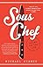Sous Chef: 24 Hours on the Line by Michael Gibney