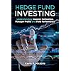Hedge Fund Investing: Understanding Investor Motivation, Manager Profits and Fund Performance, Third Edition