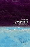 Madness: A Very Short Introduction