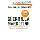 Guerilla Marketing: Easy and Inexpensive Strategies for Making Big Profits from Your Small Business
