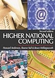 Higher National Computing : Core Units for BTEC Higher Nationals in Computing and IT, Anderson, Howard and Yull, Sharon, 0750661259