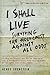 I Shall Live: Surviving the Holocaust Against All Odds