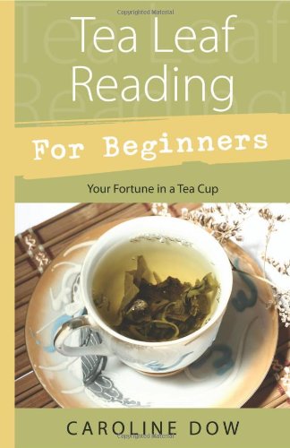 Tea Leaf Reading For Beginners: Your Fortune in a Tea Cup