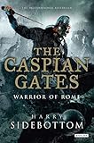The Caspian Gates: Warrior of Rome: Book 4 (Warrior of Rome (Hardcover))