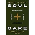 Soul Care: *Find Life-Giving Rhythms *Live Restored *Avoid Burnout *Discover Unspeakable Joy