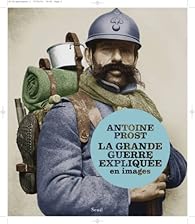 couverture de : La Grande guerre expliqu&eacute;e en images