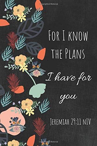 For I know the plans I have for you Jeremiah 29:11 NIV: Christian Notebooks for Women Kids Teens, Blank Lined Notebook for Bible Study Gratitude ... Devotional Notebook Design, Sermon Notes